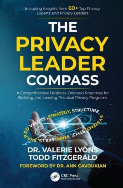 The Privacy Leader Compass : A Comprehensive Business-Oriented Roadmap for Building and Leading Practical Privacy Programs, Paperback / softback Book