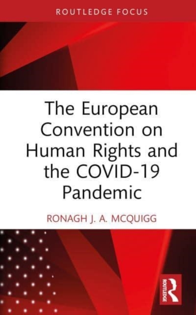 The European Convention on Human Rights and the COVID-19 Pandemic, Hardback Book