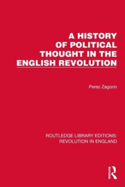 A History of Political Thought in the English Revolution, Paperback / softback Book