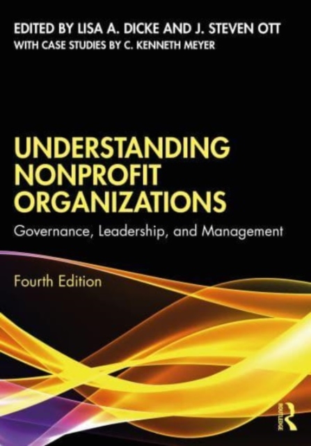 Understanding Nonprofit Organizations : Governance, Leadership, and Management, Paperback / softback Book