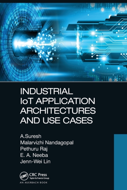 Industrial IoT Application Architectures and Use Cases, Paperback / softback Book