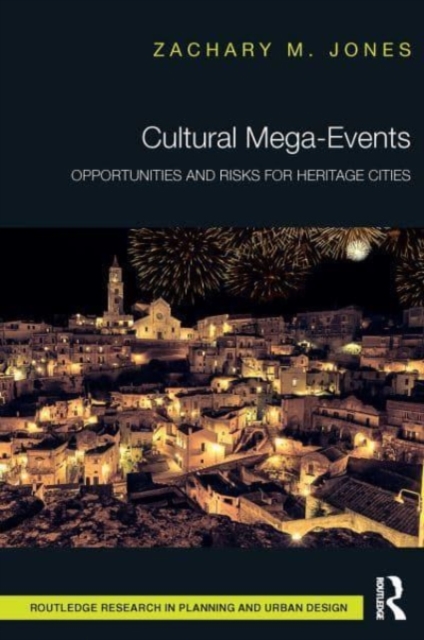 Cultural Mega-Events : Opportunities and Risks for Heritage Cities, Paperback / softback Book