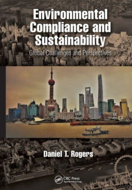 Environmental Compliance and Sustainability : Global Challenges and Perspectives, Paperback / softback Book