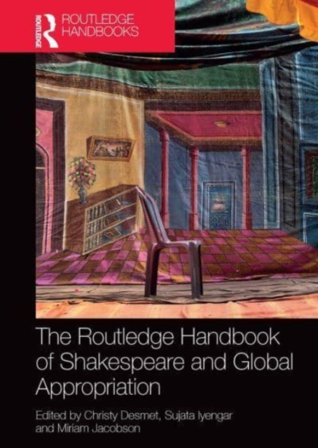 The Routledge Handbook of Shakespeare and Global Appropriation, Paperback / softback Book