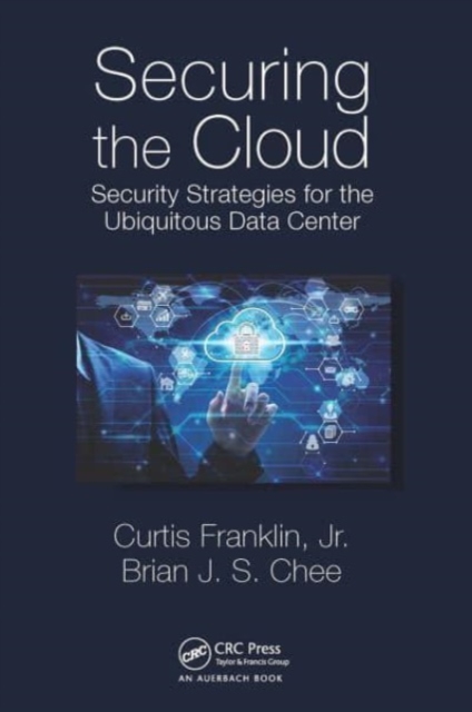 Securing the Cloud : Security Strategies for the Ubiquitous Data Center, Paperback / softback Book