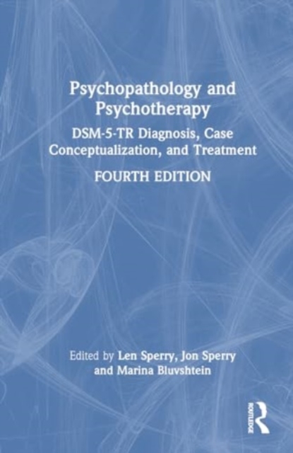 Psychopathology and Psychotherapy : DSM-5-TR Diagnosis, Case Conceptualization, and Treatment, Hardback Book