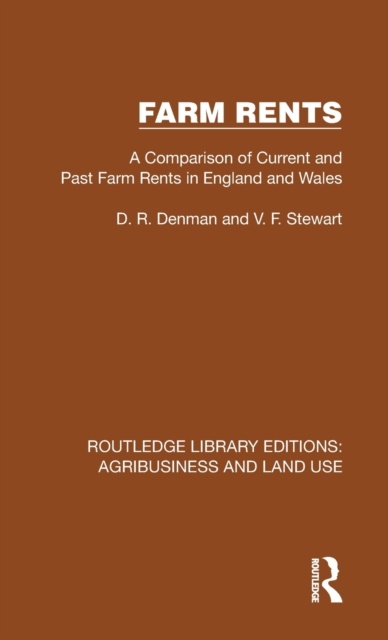 Farm Rents : A Comparison of Current and Past Farm Rents in England and Wales, Hardback Book