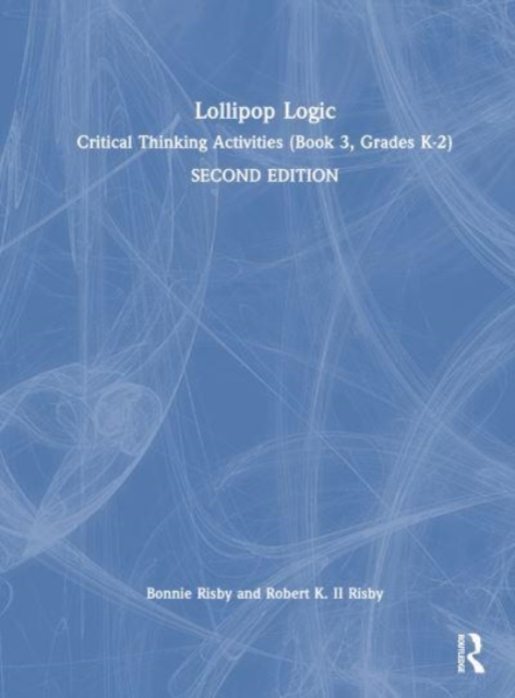 Lollipop Logic : Critical Thinking Activities (Book 3, Grades K-2), Hardback Book