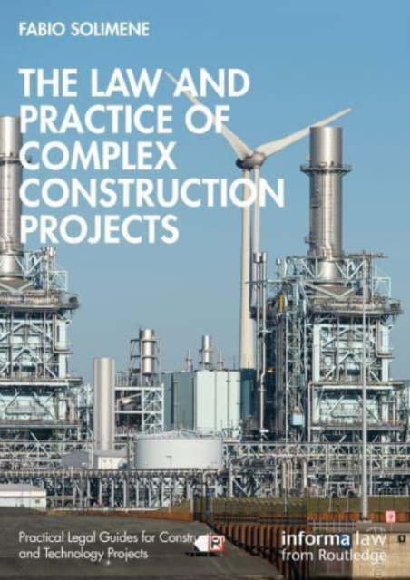 The Law and Practice of Complex Construction Projects, Hardback Book