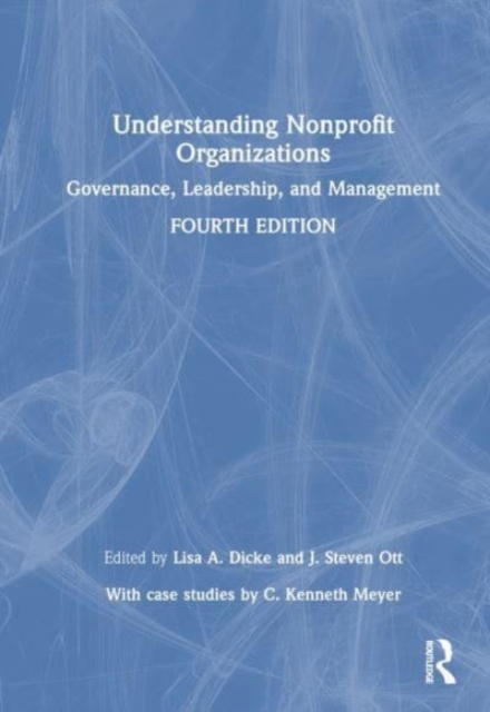 Understanding Nonprofit Organizations : Governance, Leadership, and Management, Hardback Book