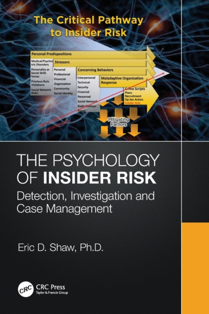 The Psychology of Insider Risk : Detection, Investigation and Case Management, Paperback / softback Book