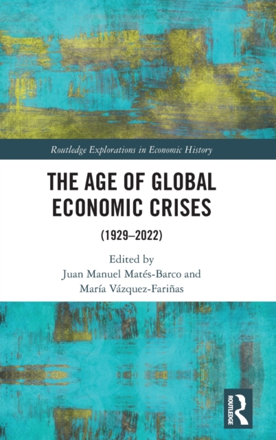 The Age of Global Economic Crises : (1929-2022), Hardback Book
