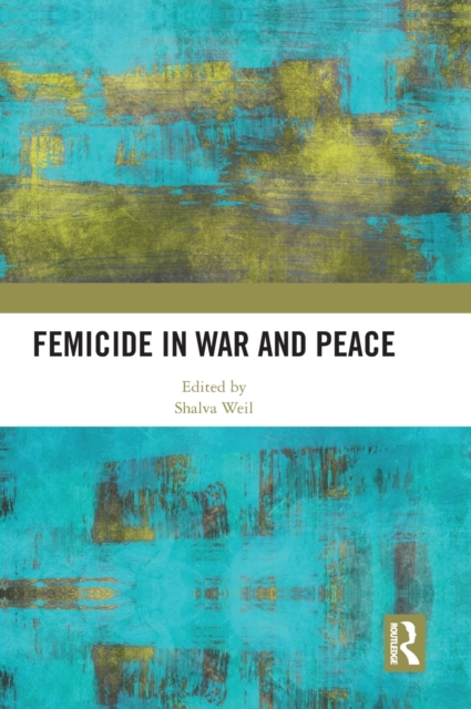 Femicide in War and Peace, Hardback Book