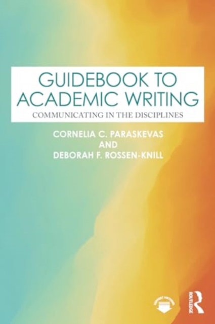 Guidebook to Academic Writing : Communicating in the Disciplines, Paperback / softback Book