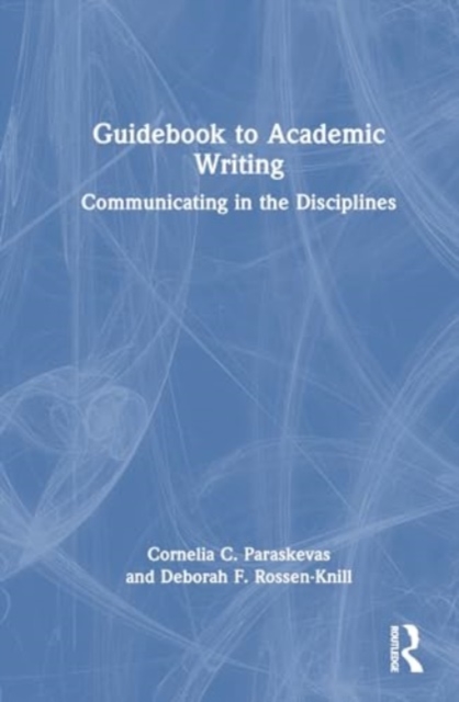 Guidebook to Academic Writing : Communicating in the Disciplines, Hardback Book