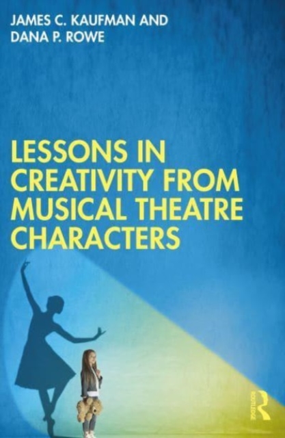 Lessons in Creativity from Musical Theatre Characters, Paperback / softback Book