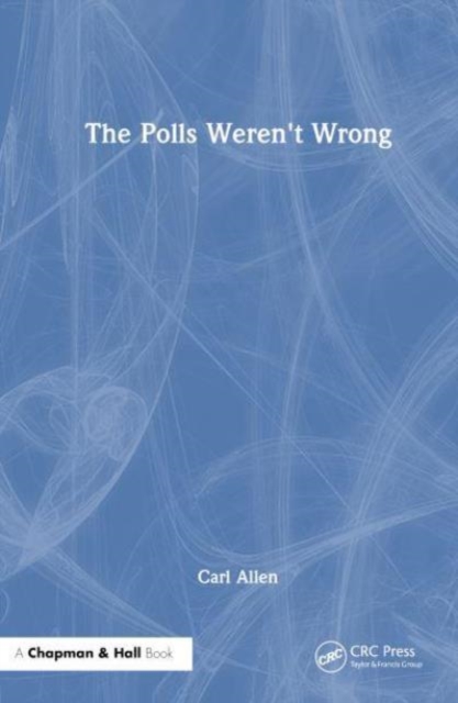The Polls Weren't Wrong, Hardback Book
