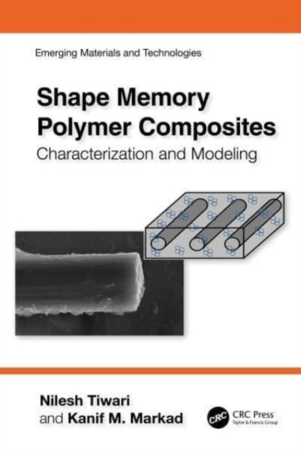 Shape Memory Polymer Composites : Characterization and Modeling, Hardback Book