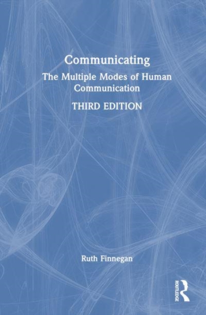 Communicating : The Multiple Modes of Human Communication, Hardback Book