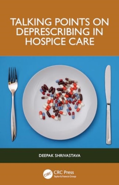 Talking Points on Deprescribing in Hospice Care, Paperback / softback Book
