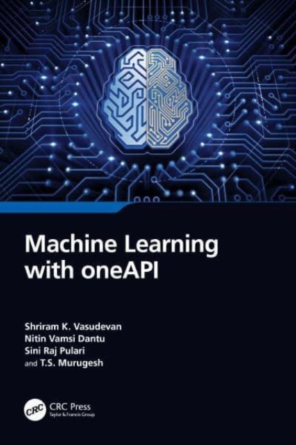 Machine Learning with oneAPI, Paperback / softback Book