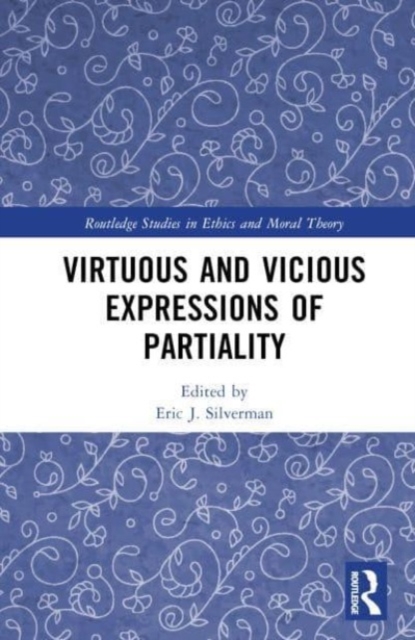 Virtuous and Vicious Expressions of Partiality, Hardback Book