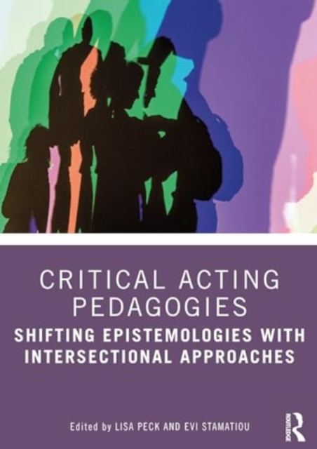 Critical Acting Pedagogy : Intersectional Approaches, Paperback / softback Book
