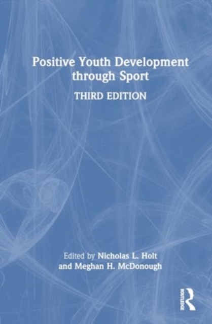Positive Youth Development through Sport, Hardback Book