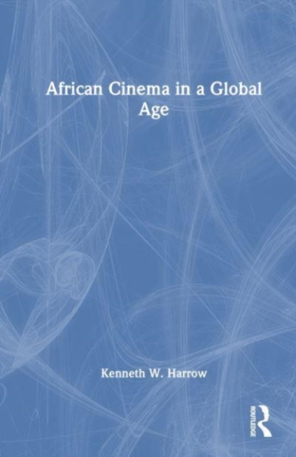 African Cinema in a Global Age, Hardback Book