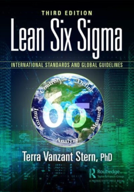 Lean Six Sigma : International Standards and Global Guidelines, Paperback / softback Book