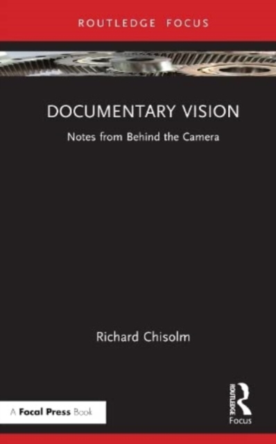 Documentary Vision : Notes from Behind the Camera, Hardback Book