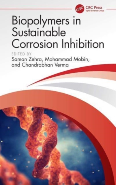 Biopolymers in Sustainable Corrosion Inhibition, Hardback Book