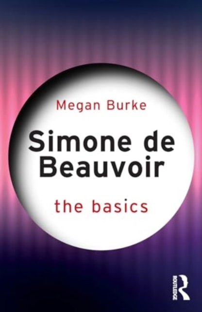 Simone de Beauvoir: The Basics, Paperback / softback Book