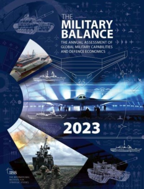 The Military Balance 2023, Paperback / softback Book