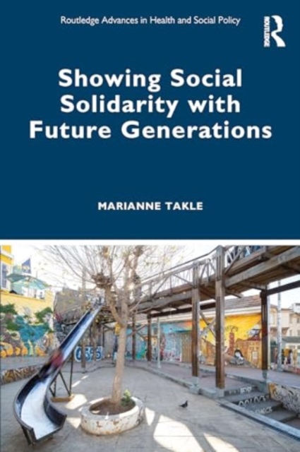 Showing Social Solidarity with Future Generations, Hardback Book