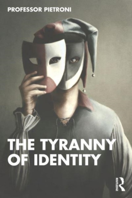 The Tyranny of Identity, Paperback / softback Book