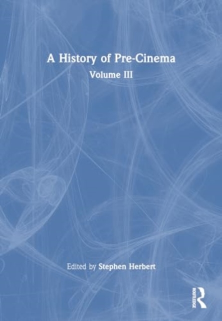 A History of Pre-Cinema V3, Paperback / softback Book
