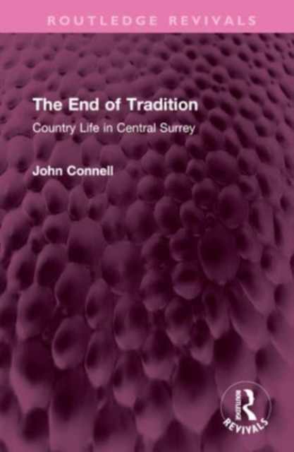 The End of Tradition : Country Life in Central Surrey, Hardback Book