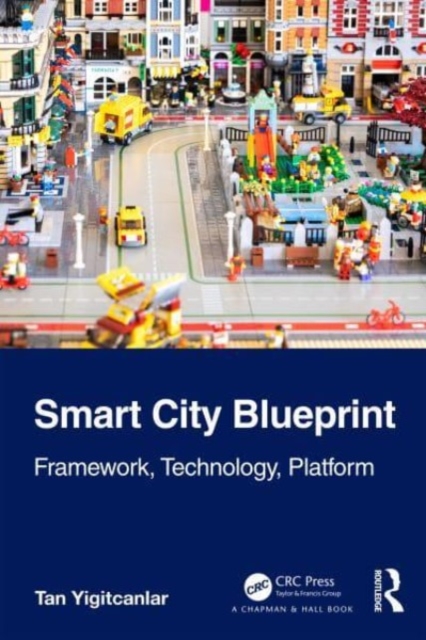 Smart City Blueprint : Framework, Technology, Platform, Paperback / softback Book