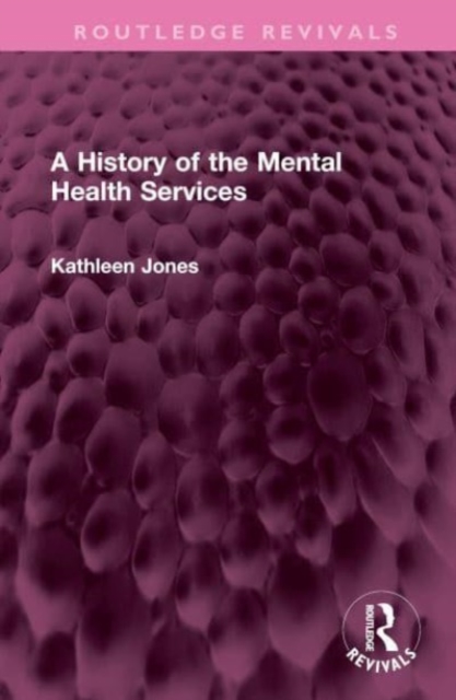 A History of the Mental Health Services, Hardback Book
