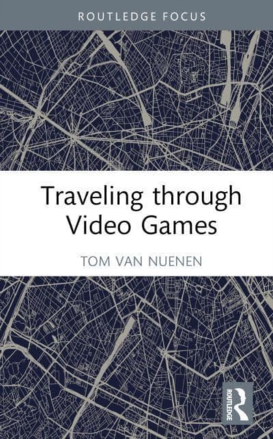 Traveling through Video Games, Hardback Book