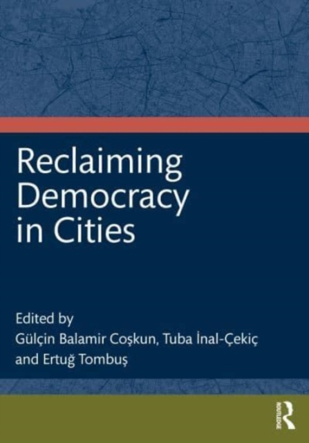 Reclaiming Democracy in Cities, Paperback / softback Book