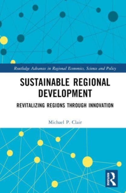 Sustainable Regional Development : Revitalizing Regions through Innovation, Hardback Book