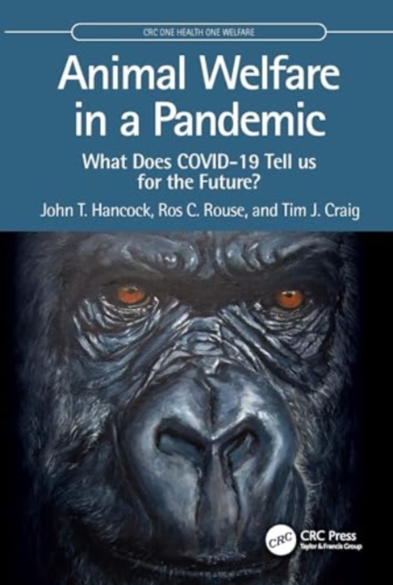 Animal Welfare in a Pandemic : What Does COVID-19 Tell us for the Future?, Paperback / softback Book