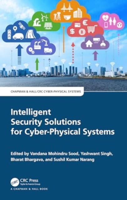 Intelligent Security Solutions for Cyber-Physical Systems, Hardback Book