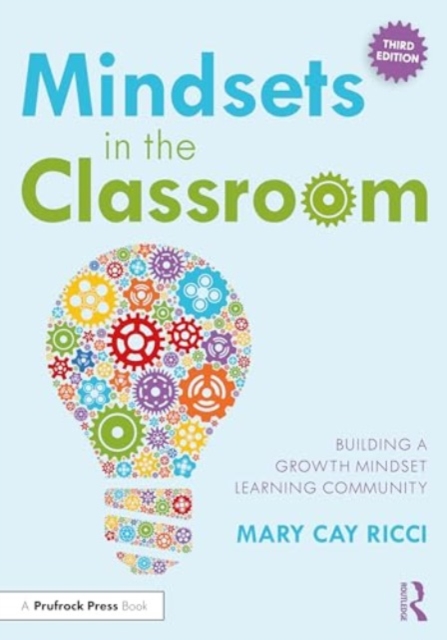 Mindsets in the Classroom : Building a Growth Mindset Learning Community, Paperback / softback Book