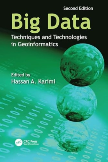 Big Data : Techniques and Technologies in Geoinformatics, Hardback Book
