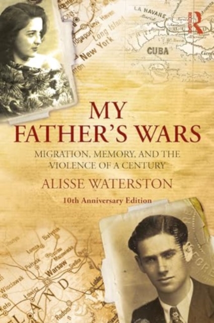 My Father's Wars : Migration, Memory, and the Violence of a Century, Paperback / softback Book