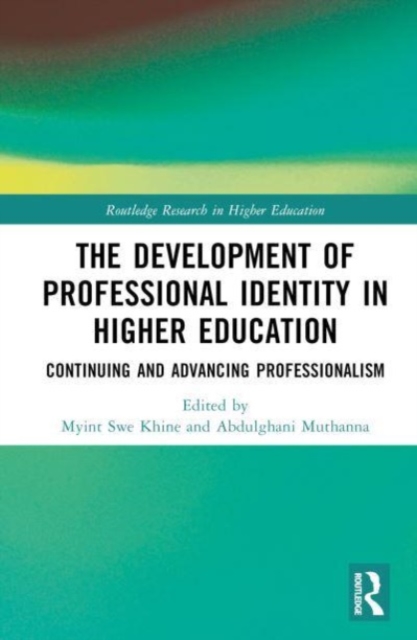 The Development of Professional Identity in Higher Education : Continuing and Advancing Professionalism, Hardback Book