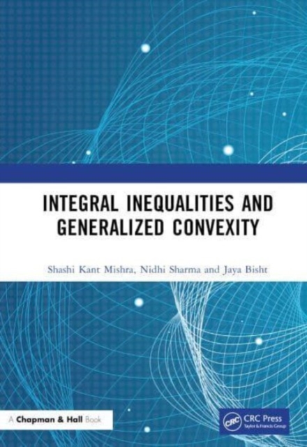 Integral Inequalities and Generalized Convexity, Hardback Book